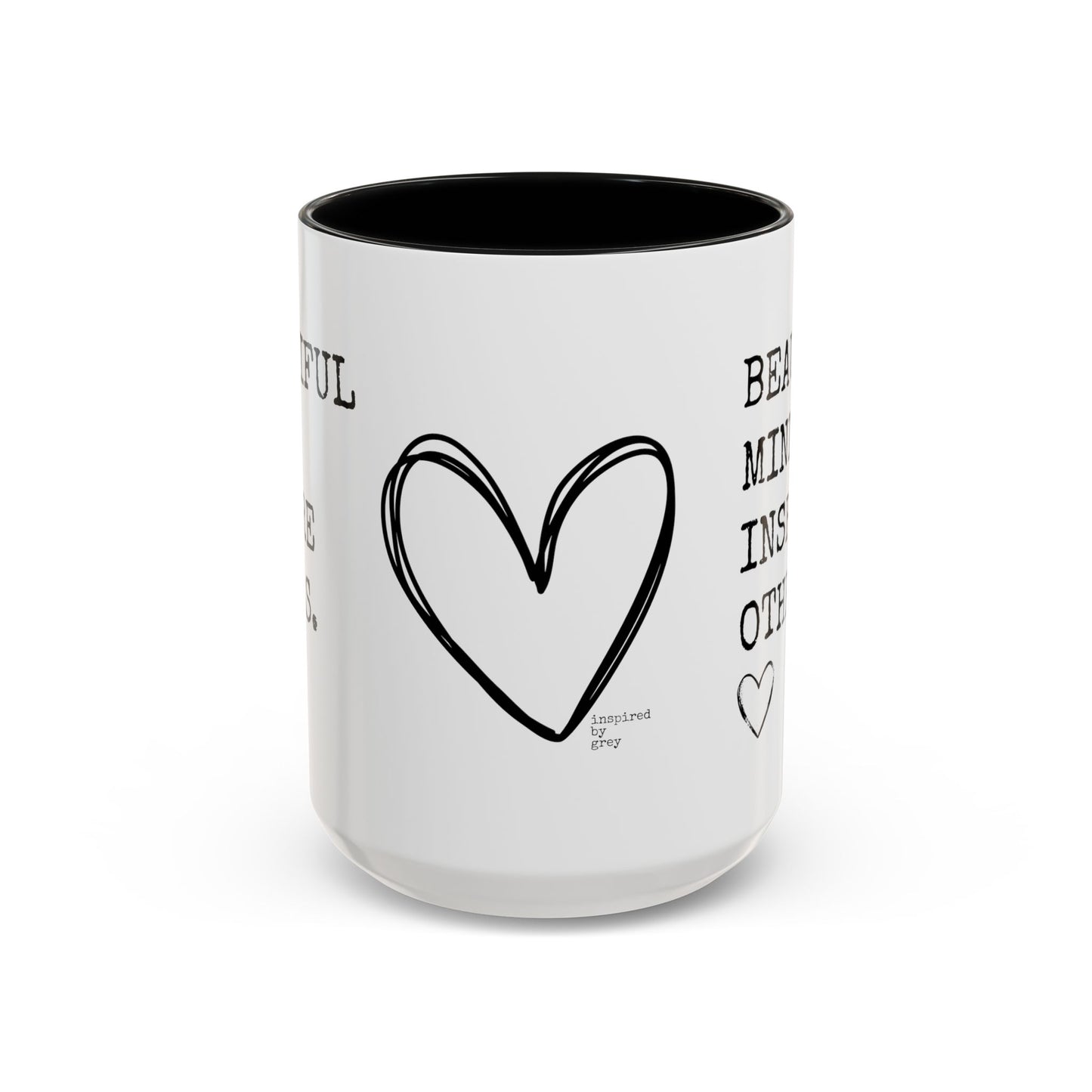 Beautiful Minds Inspire Others Coffee Mug (11, 15oz)