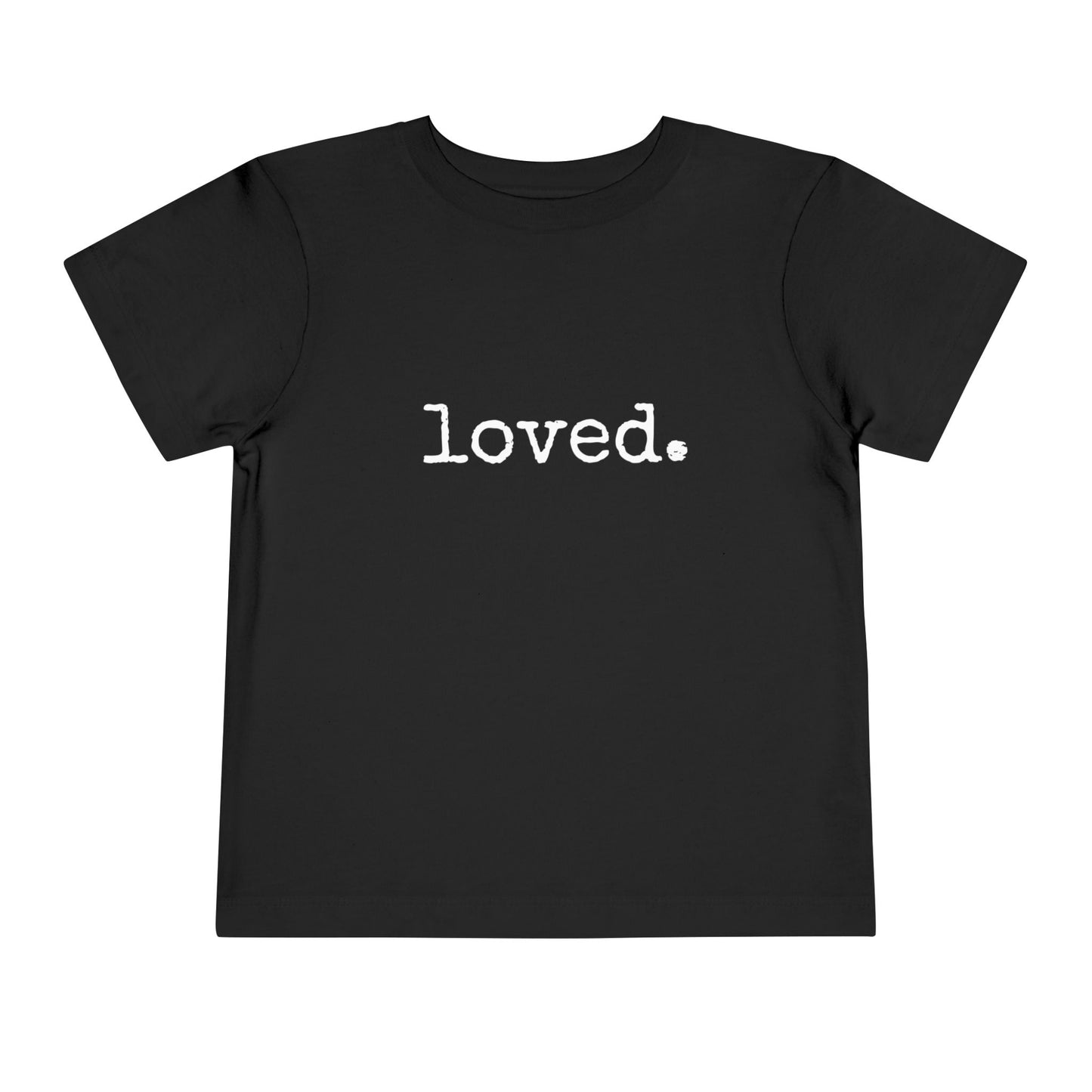 loved. Toddler Short Sleeve Tee