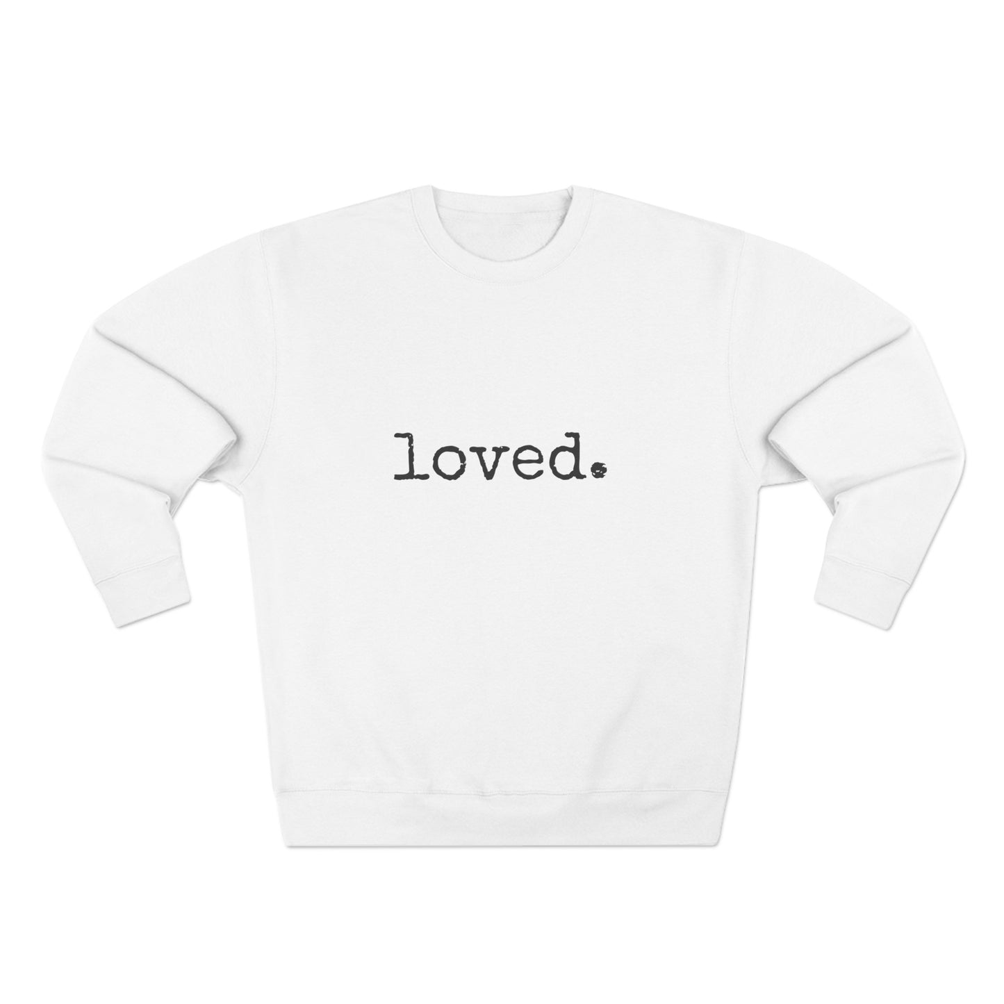 loved. Crewneck Sweatshirt