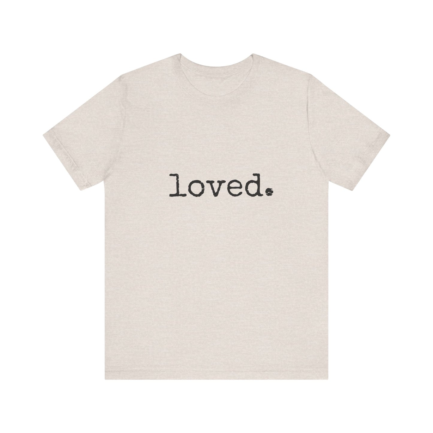 loved. Jersey Short Sleeve Tee