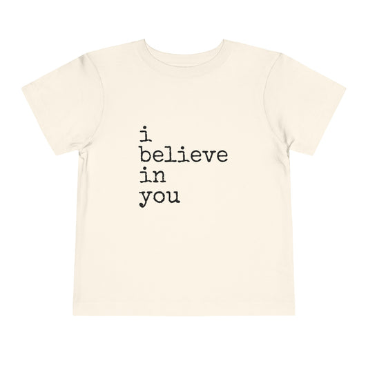 I Believe in You Toddler Short Sleeve Tee