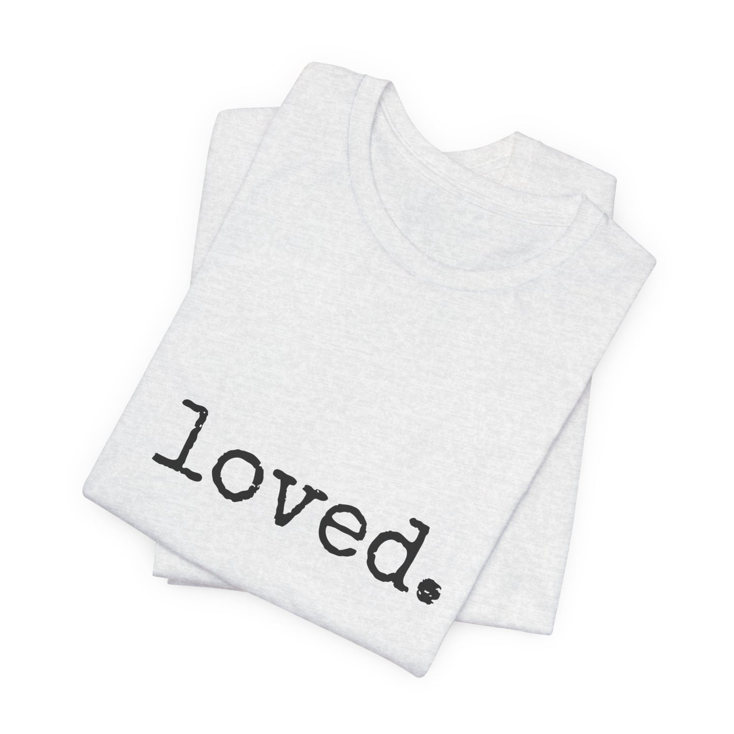 loved. Jersey Short Sleeve Tee