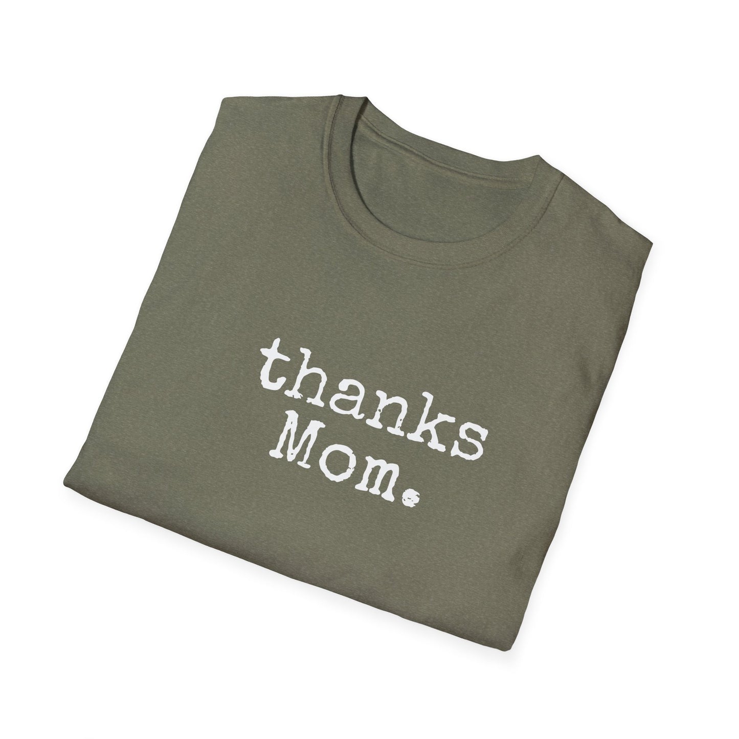 thanks Mom. Tshirt