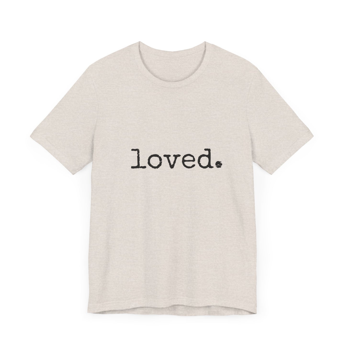 loved. Jersey Short Sleeve Tee