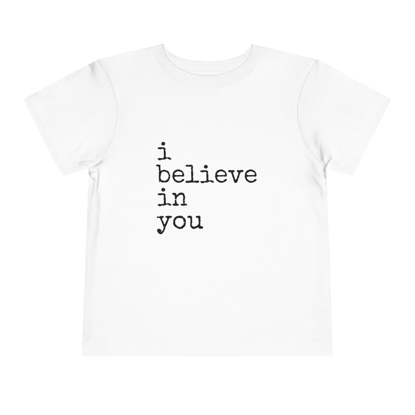 I Believe in You Toddler Short Sleeve Tee