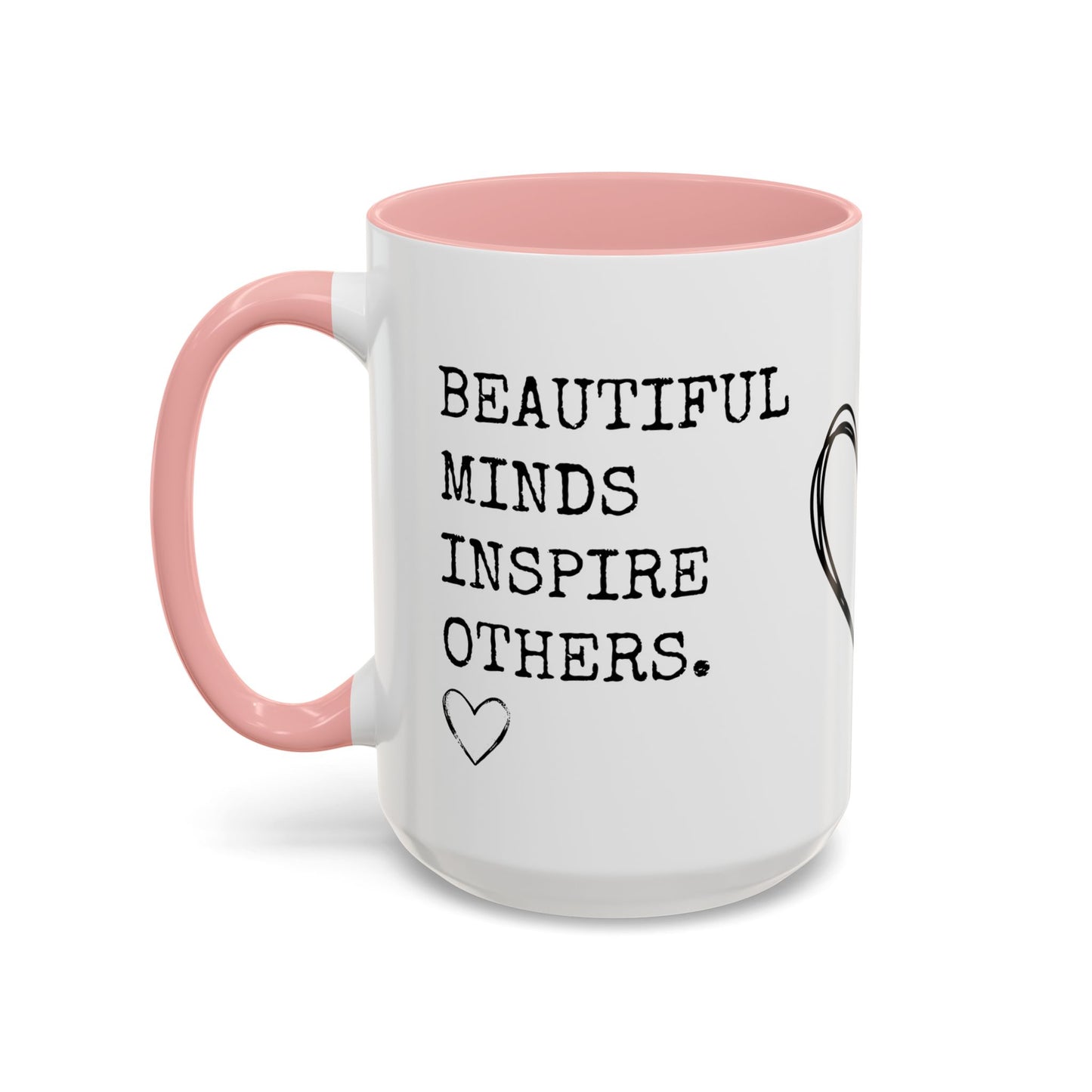 Beautiful Minds Inspire Others Coffee Mug (11, 15oz)