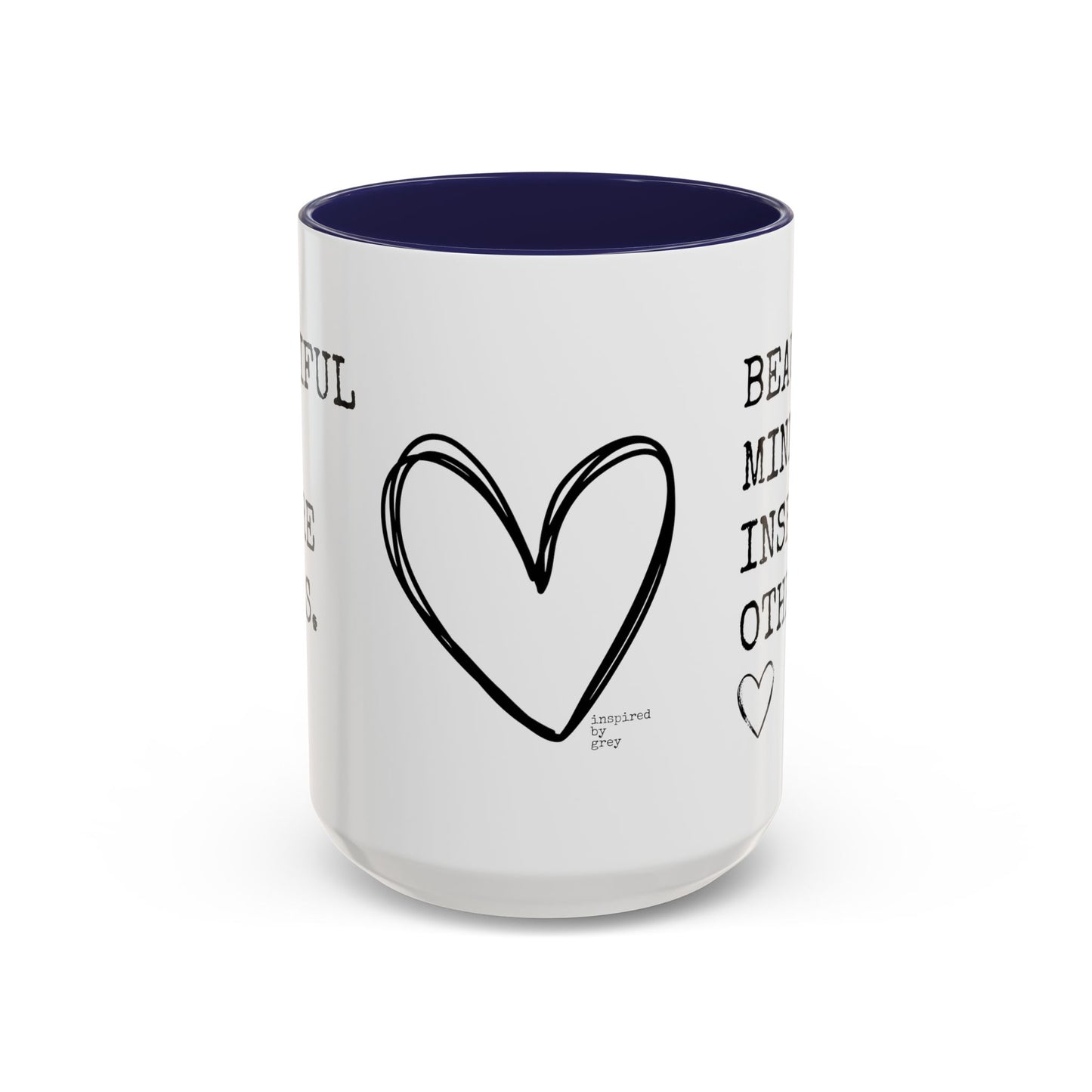 Beautiful Minds Inspire Others Coffee Mug (11, 15oz)