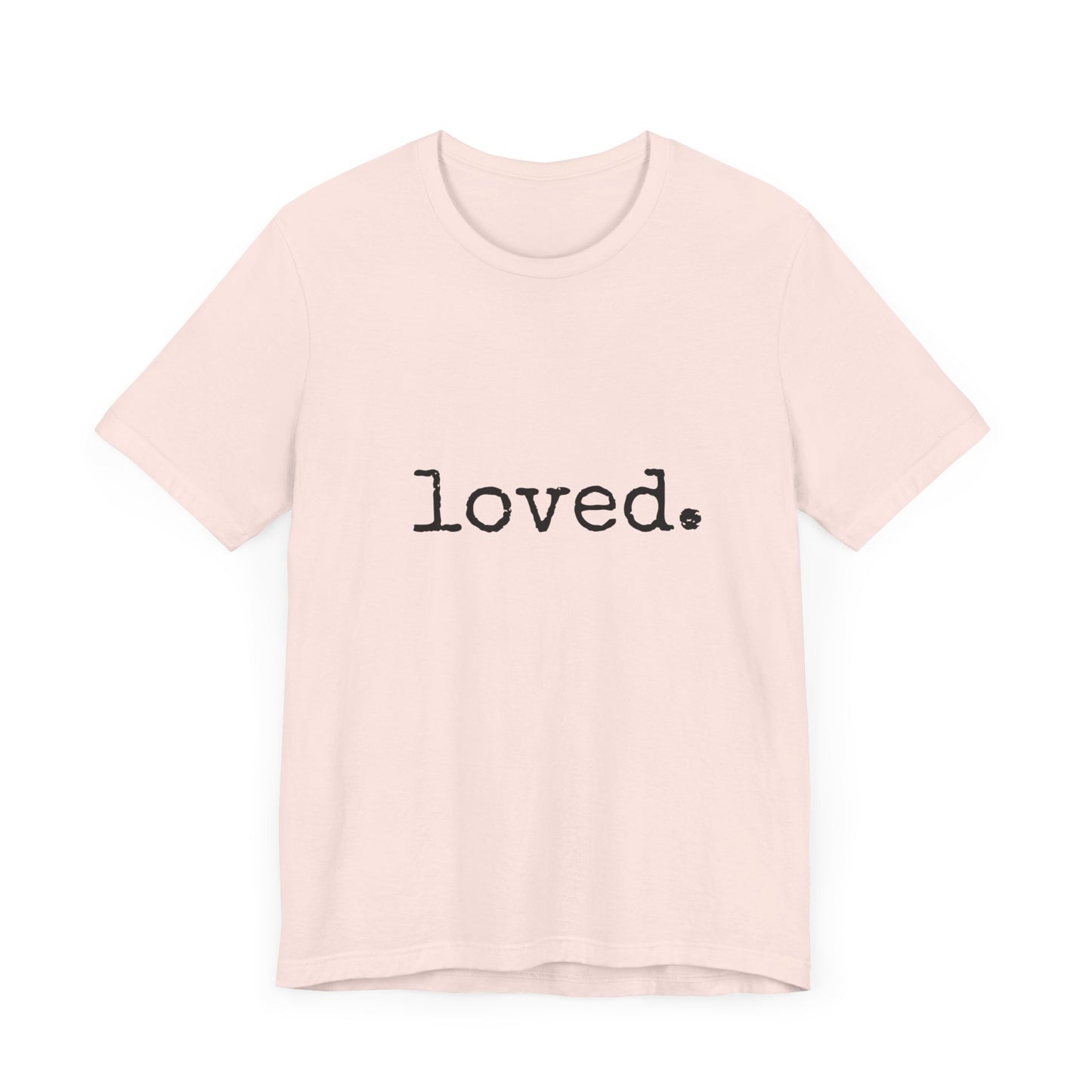 loved. Jersey Short Sleeve Tee