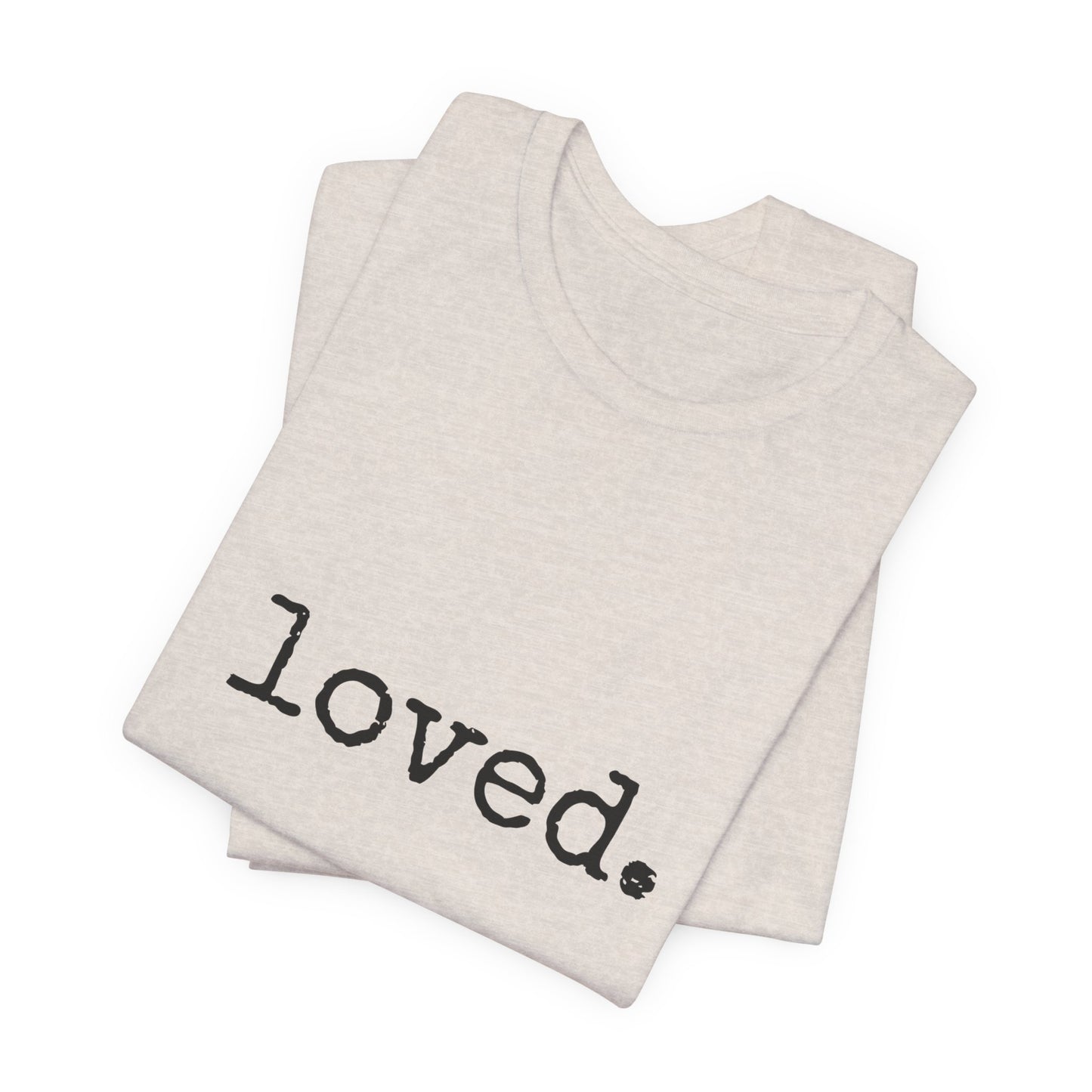 loved. Jersey Short Sleeve Tee