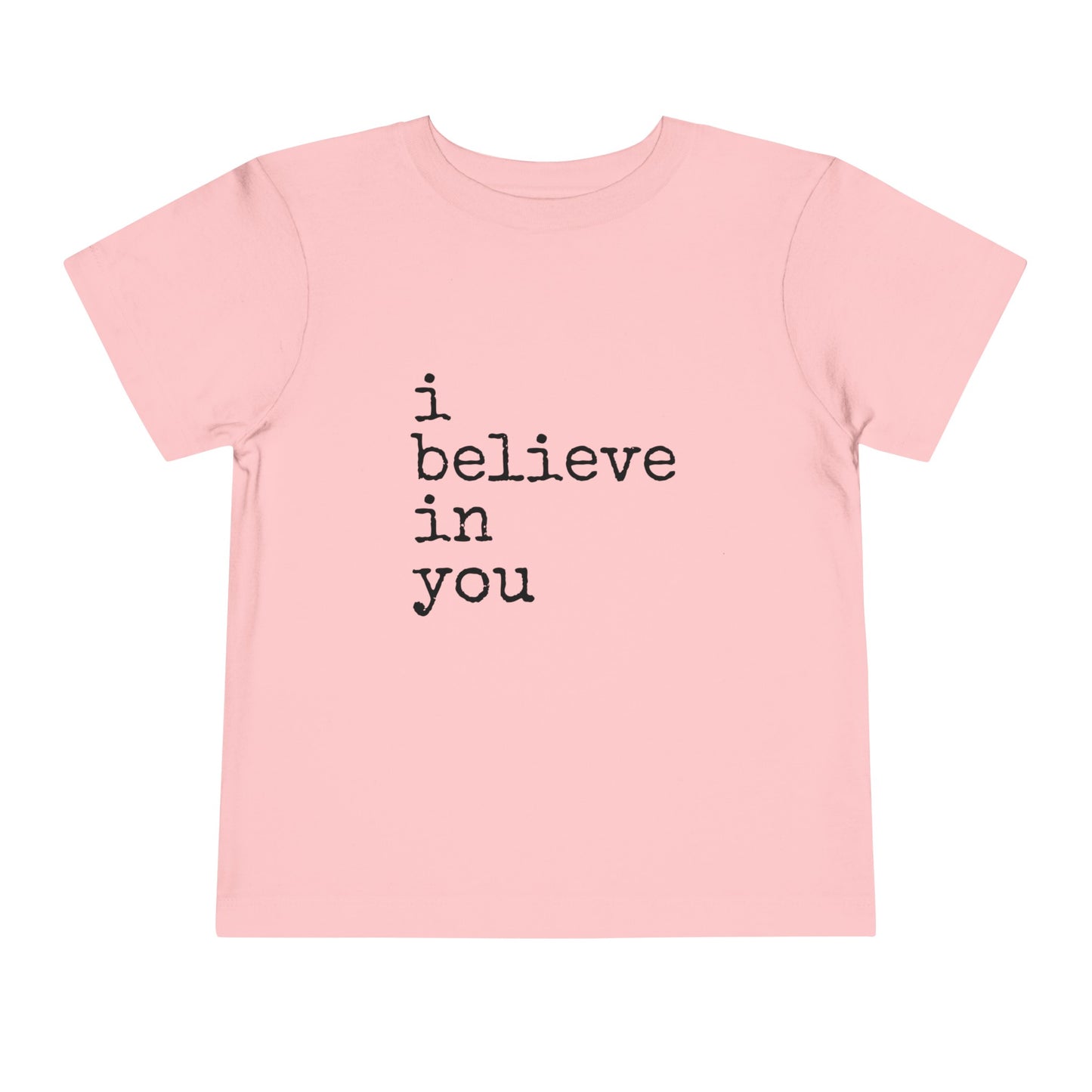 I Believe in You Toddler Short Sleeve Tee