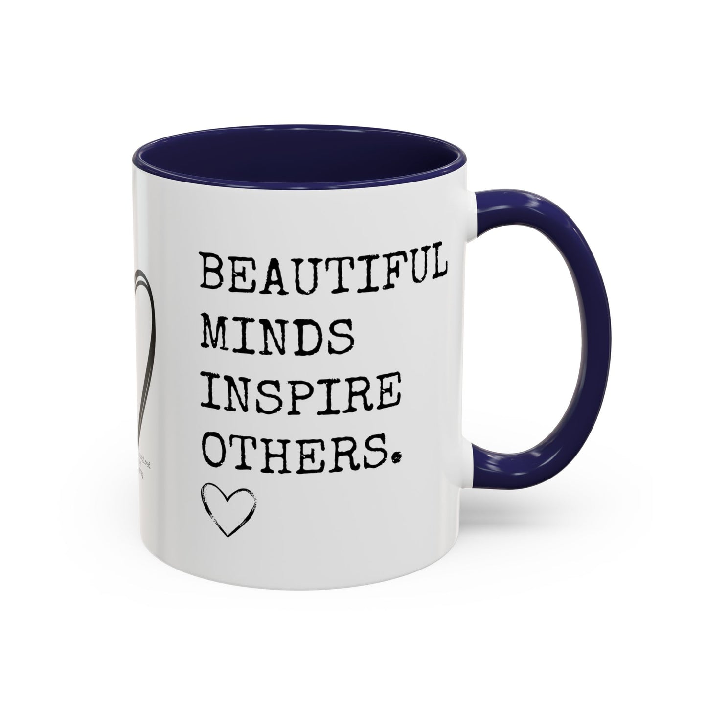 Beautiful Minds Inspire Others Coffee Mug (11, 15oz)