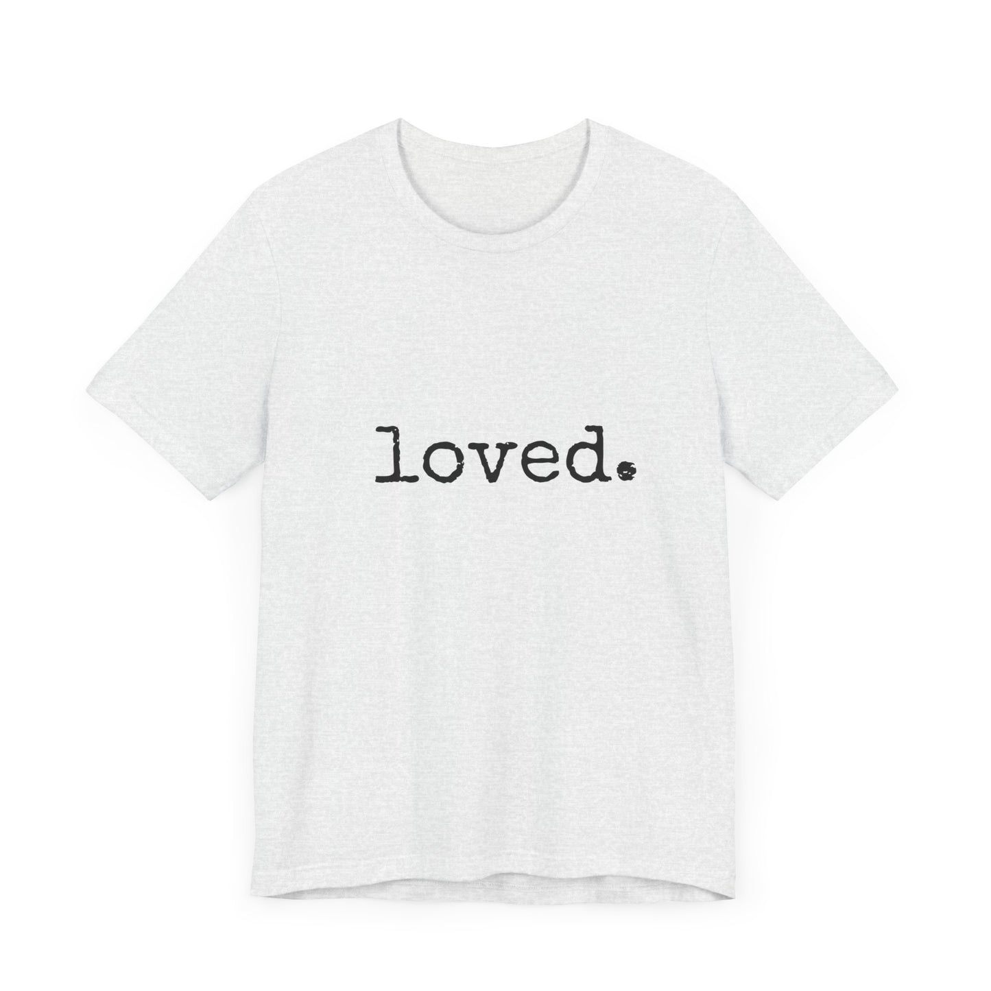 loved. Jersey Short Sleeve Tee