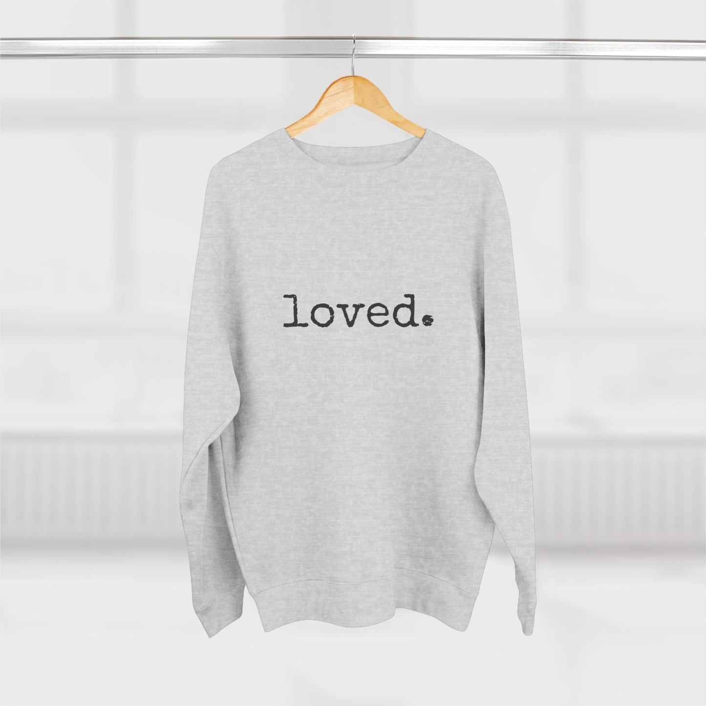 loved. Crewneck Sweatshirt