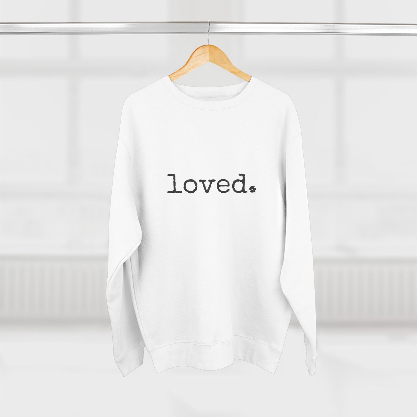 loved. Crewneck Sweatshirt